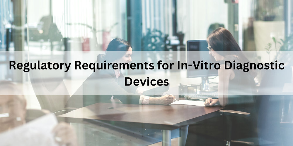 Regulatory Requirements for In-Vitro Diagnostic Devices